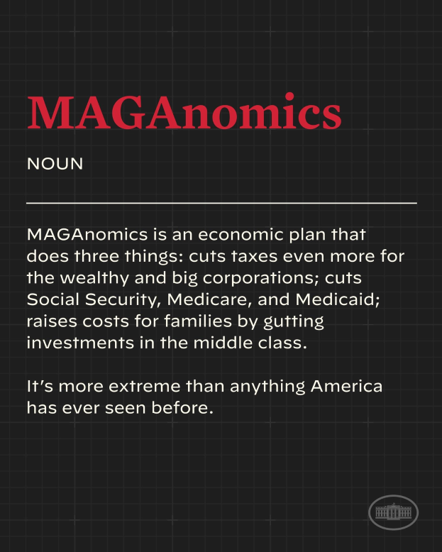 Plakat mit fettem schwarzem Text auf einem weißen Hintergrund, eingerahmt von einem schmalen schwarzen Rand, das "Maganomics: Ein Wirtschaftsplan, der drei Dinge tut - Steuern für die Reichen und große Unternehmen weiter senkt."